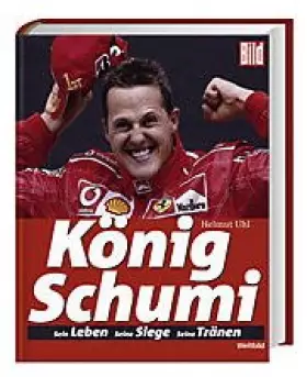 Couverture du produit · König Schumi: Sein Leben - Seine Siege - Seine Tränen