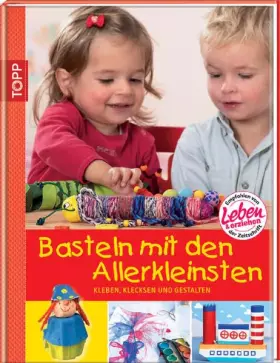 Couverture du produit · Basteln mit den Allerkleinsten: Kleben, klecksen und gestalten