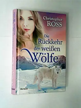 Couverture du produit · Die Rückkehr der weißen Wölfe