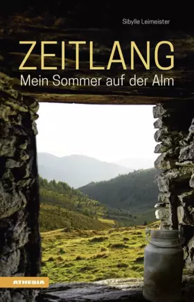 Couverture du produit · Zeitlang. Mein Sommer auf der Alm