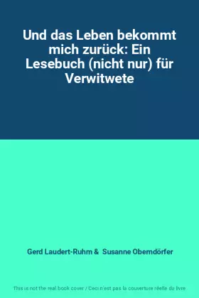 Couverture du produit · Und das Leben bekommt mich zurück: Ein Lesebuch (nicht nur) für Verwitwete