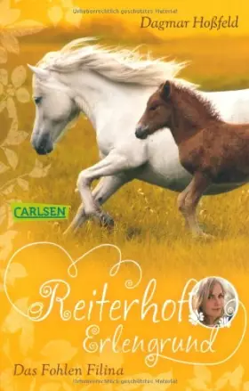 Couverture du produit · Reiterhof Erlengrund, Band 4: Das Fohlen Filina