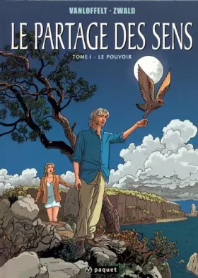 Couverture du produit · Le partage des sens, tome 1 : Le Pouvoir