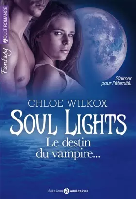 Couverture du produit · Soul Lights. Le destin du vampire... (volume 2/2)