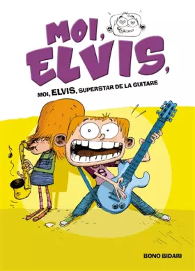 Couverture du produit · Moi, Elvis - Tome 4 - Superstar de la guitare