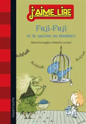 Couverture du produit · Fuji-Fuji, Tome 01: Fuji-Fuji et la maison en bonbons