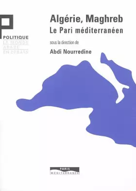 Couverture du produit · Algérie, Maghreb: Le pari méditerranéen