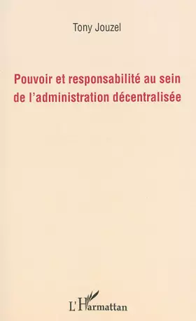 Couverture du produit · Pouvoir et responsabilité au sein de l'administration décentralisée