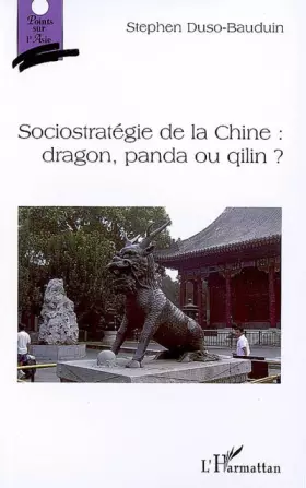 Couverture du produit · Sociostratégie de la Chine : dragon, panda ou qilin ?