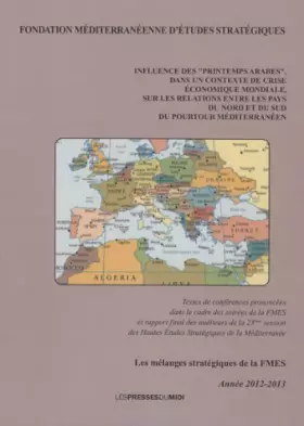Couverture du produit · Influence des Printemps arabes dans un contexte de crise economique mondiale, sur les relations entre les pays du nord et du su
