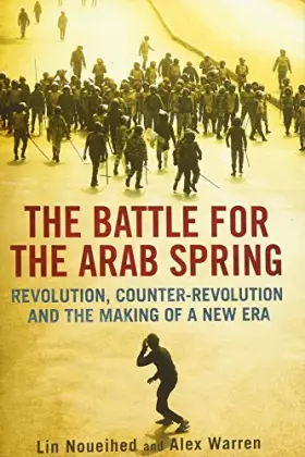 Couverture du produit · The Battle for the Arab Spring: Revolution, Counter-Revolution and the Making of a New Era