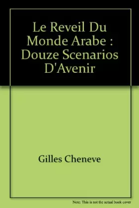 Couverture du produit · Le reveil du monde arabe : douze scenarios d'avenir