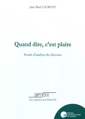Couverture du produit · Quand dire, c'est plaire: Essais d'analyse du discours