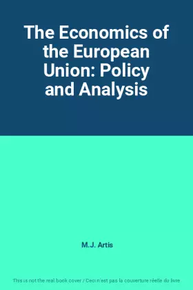 Couverture du produit · The Economics of the European Union: Policy and Analysis