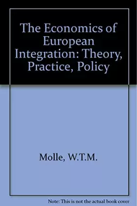 Couverture du produit · The Economics of European Integration: Theory, Practice, Policy