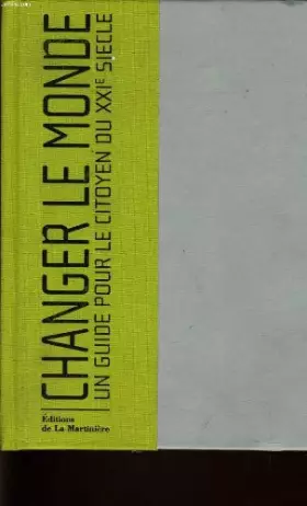 Couverture du produit · Changer le monde un guide pour le citoyen du xxie siècle