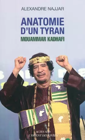 Couverture du produit · Anatomie d'un tyran : Mouammar Kadhafi