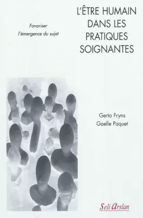 Couverture du produit · L'être humain dans les pratiques soignantes: Favoriser l'émergence du sujet