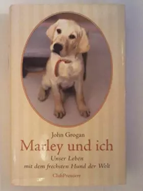 Couverture du produit · Marley und ich. Unser Leben mit dem frechsten Hund der Welt.