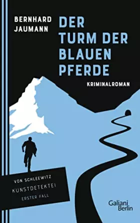 Couverture du produit · Der Turm der blauen Pferde: Kriminalroman (Kunstdetektei von Schleewitz ermittelt, Band 1)