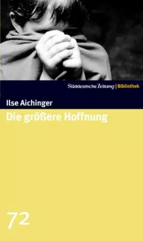 Couverture du produit · Die größere Hoffnung. SZ-Bibliothek Band 72