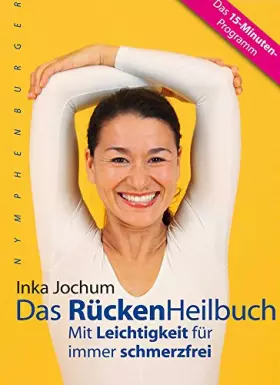 Couverture du produit · Das RückenHeilbuch: Mit Leichtigkeit für immer schmerzfrei. Das 15-Minuten-Programm