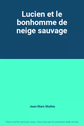 Couverture du produit · Lucien et le bonhomme de neige sauvage