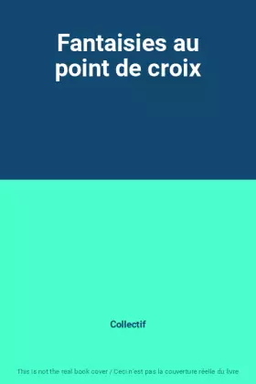 Couverture du produit · Fantaisies au point de croix