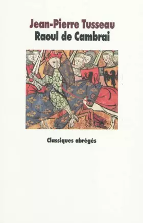 Couverture du produit · La tragique épopée de Raoul de Cambrai
