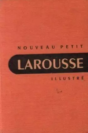 Couverture du produit · Claude et Paul Augé. Nouveau petit Larousse illustré : Dictionnaire encyclopédique... Édition du centenaire refondue et augment