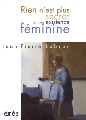 Couverture du produit · Rien n'est plus secret qu'une existence féminine