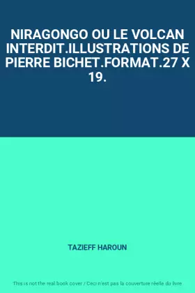 Couverture du produit · NIRAGONGO OU LE VOLCAN INTERDIT.ILLUSTRATIONS DE PIERRE BICHET.FORMAT.27 X 19.