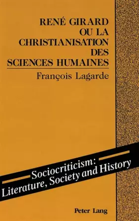 Couverture du produit · René Girard ou la christianisation des sciences humaines