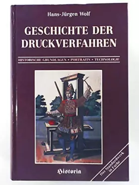Couverture du produit · Geschichte der graphischen Verfahren. Historische Grundlagen. Papier, Satz, Druck, Farbe, Photographie, Soziales. Ein Beitrag z