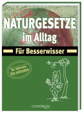 Couverture du produit · Naturgesetze im Alltag für Besserwisser: So können Sie mitreden
