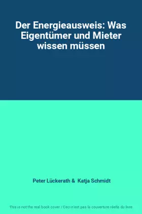 Couverture du produit · Der Energieausweis: Was Eigentümer und Mieter wissen müssen