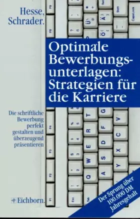 Couverture du produit · Optimale Bewerbungsunterlagen: Strategien für die Karriere: Die schriftliche Bewerbung perfekt gestalten und überzeugend präsen