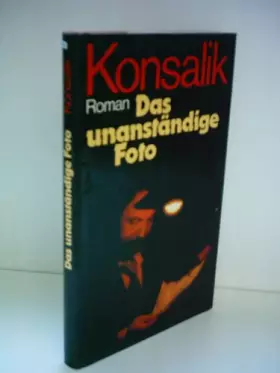 Couverture du produit · Heinz G. Konsalik: Das unanständige Foto