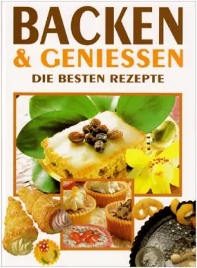 Couverture du produit · Backen und Genießen. Die besten Rezepte