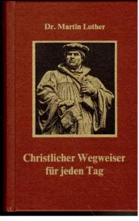 Couverture du produit · Christlicher Wegweiser für jeden Tag. Zur Förderung des Glaubens und gottseligen Wandels