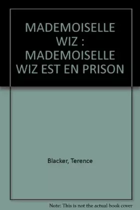 Couverture du produit · MADEMOISELLE WIZ : MADEMOISELLE WIZ EST EN PRISON