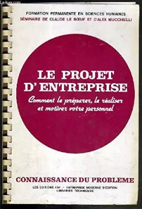 Couverture du produit · Le projet d'entreprise / comment le préparer, le realiser et motiver votre personnel / connaissance