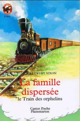 Couverture du produit · Le train des orphelins, Tome 1 : La famille dispersée