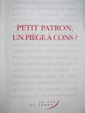Couverture du produit · petit patron, piège à cons ?
