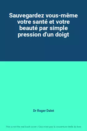 Couverture du produit · Sauvegardez vous-même votre santé et votre beauté par simple pression d'un doigt