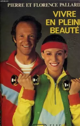 Couverture du produit · Vivre en pleine beaute.