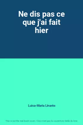 Couverture du produit · Ne dis pas ce que j'ai fait hier