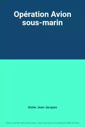Couverture du produit · Opération Avion sous-marin