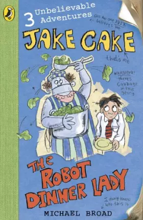 Couverture du produit · Unbelievable Adventures of Jake Cake 3 Robot Dinner Lady