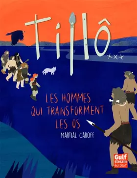 Couverture du produit · Tillô - tome 3 Les Hommes qui transforment les os (3)
